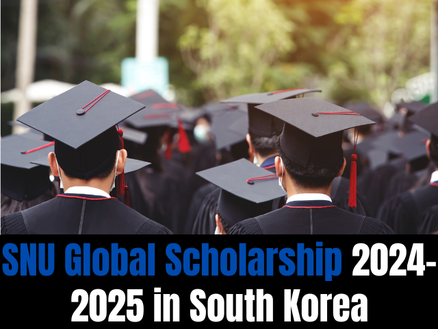 SNU Global Scholarship 2024-2025 in South Korea | Full-funded Scholarship 2024