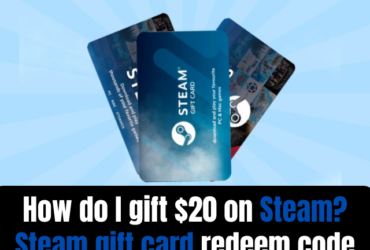 How do I gift $20 on Steam? Steam gift card redeem code