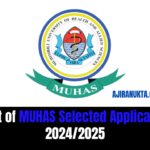 List of MUHAS Selected Applicants 2024/2025| Majina ya waliochaguliwa MUHAS