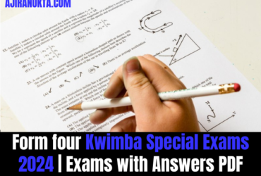 Form four Kwimba Special Exams 2024 | Download Exams with Answers PDF